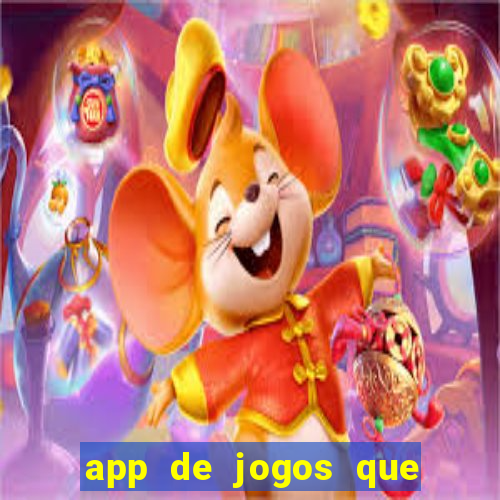 app de jogos que dao dinheiro de verdade